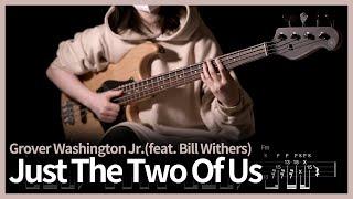 127. (Slap) Grover Washington Jr. - Just the Two of Us (feat. Bill Withers) 【】 (Bass Cover)