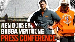 Ken Dorsey & Bubba Ventrone | Press Conferences