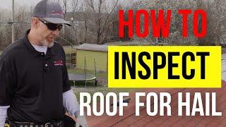 How to Inspect a Roof for Hail Damage