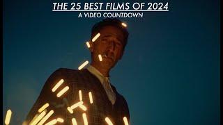 THE 25 BEST FILMS OF 2024: A Video Countdown