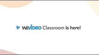 Introducing WeVideo Classroom