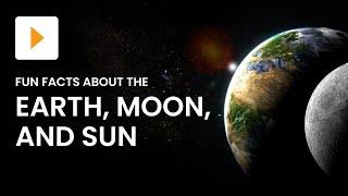 The Earth, Moon and Sun | Science | ClickView