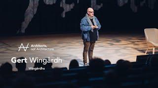 Gert Wingårdh - An artistic way of life | Architects, not Architecture.