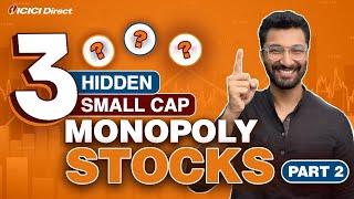 Did You Know these 3 hidden small cap monopoly stocks? | ICICI Direct