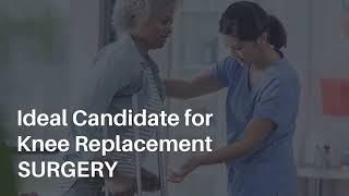 Ideal Candidate for Knee Replacement Surgery | Lyfboat