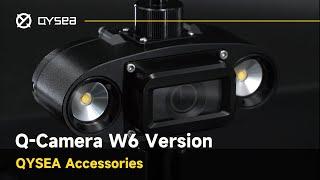 QYSEA Q-Camera W6 Version | FIFISH ROV Accessories