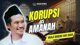 Korupsi dan Amanah | Kajian Islami & Analisis Kasus | Ngaji Bareng Gus Baha @NGAJENG.NGAJIBARENG