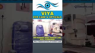 Viya Eye Care Opticals | Opp Radhika High Tension Line | ECIL |  Ph.No : 7989418106