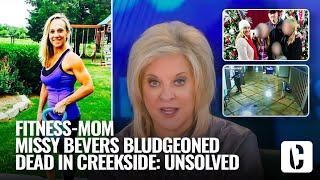 FITNESS-MOM MISSY BEVERS BLUDGEONED DEAD IN CREEKSIDE: Unsolved