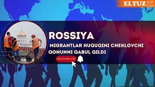 Rossiya migrantlar huquqini cheklovchi qonunni qabul qildi