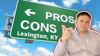 Pros and Cons of Living in Lexington, Kentucky