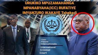 ️URUKIKO MPUZAMAHANGA MPANABYAHA(ICC) RUFATIYE Tshekedi N'UBUYOBOZIBWE IMYANZURO IKAKAYE BARANJW...