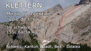 Klettern: Miroir d´Argentine: “voie de l´Y” -Im schweren Fels 15SL 6a/5a A0- Schweiz, Waadt, Solalex