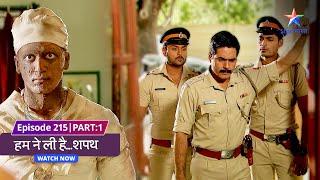 EP 215 Part 1 | SuperCops Vs Super villains Humne Li Hai...Shapath | Jaag utha mummy