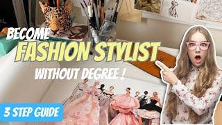 3 Steps Guide: Become Fashion Stylist Without Any Degree!