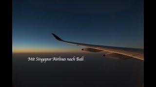 Bali 2018 Mit Singapur Airlines nach Bali Part #1 4K