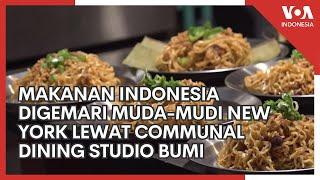 Makanan Indonesia Digemari Muda-Mudi New York Lewat Communal Dining Studio Bumi