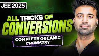 Complete Organic Chemistry Conversion Tricks | JEE 2025