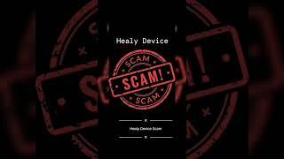 Healy Device: The Biggest Scam — Don’t Waste Your Money!