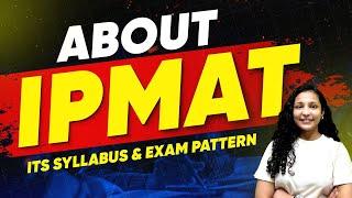 All About IPMAT | Syllabus | Exam Pattern | Complete Details About IPMAT 2025