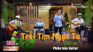Trái Tim Ngục Tù | Phiên bản nhạc sống Ducmanh Guitar Bolero Mái Lá | Châu An