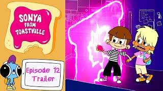 Sonya from Toastville | OFFICIAL TRAILER Episode 12 | New animated series for kids