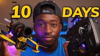 LEARNING FPV IN 10 DAYS!!