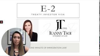 E-2 Treaty Investor Visa, 1-Min w/Jeanny Tsoi, OC and LA Immigration Attorney