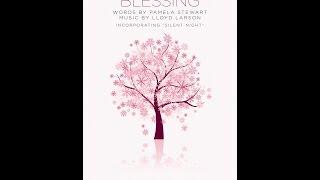 A CHRISTMAS BLESSING (w/ "Silent Night") (SATB Choir) - Pamela Stewart/Lloyd Larson