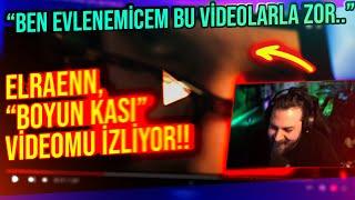 ELRAENN "FİTRAENN'LE BOYUN KASI ÇALIŞIYORUZ" VİDEOMU İZLİYOR!