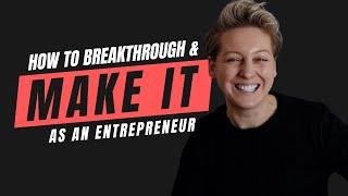 Inspiring: How to break through as an online entrepreneur - the truth!