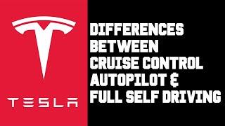 Tesla Differences Between Traffic Aware Cruise Control, Autopilot, & Full Self Driving For Beginners