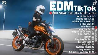 EDM TikTok Hay Nhất 2025BXH Nhạc Trẻ Remix Cực CháyTop 15 Bản EDM Triệu View Hay Hơn Bản Gốc