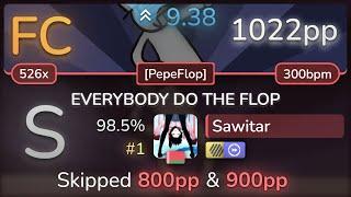 9.4⭐ Sawitar | LilDeuceDeuce - EVERYBODY DO THE FLOP [PepeFlop] +HDDT 98.5% (#1 1022pp FC) - osu!