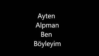 Ayten Alpman Ben Böyleyim