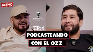 Compa Ozz: Podcasteando con el OZZ | TERCOLOGÍA EP. 4