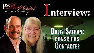 Post Script Interview: Dolly Safran - Conscious Contactee