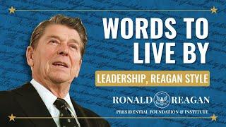 Leadership, Reagan Style | Words To Live By