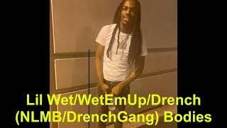 Lil Wet/Drench (NLMB/DrenchGang) Bodies