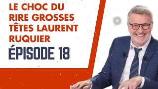 LE CHOC DU RIRE grosses têtes Laurent Ruquier épisode 18