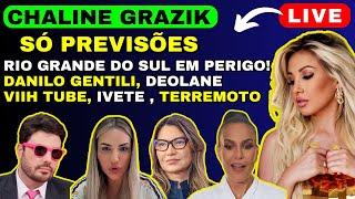 Novas PREVISÕES CHALINE GRAZIK, RIO GRANDE DO SUL, IVETE, DEOLANE, DANILO GENTILI, VIIH TUBE E +