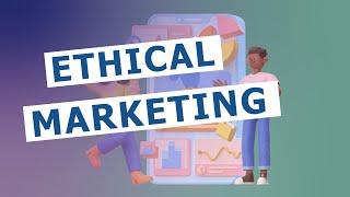 Ethical marketing examples: Ethical Marketing