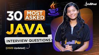 30 Most Asked Java Interview Questions 2025 | Java Interview Questions And Answers | Intellipaat