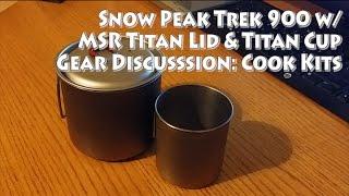 Gear Discussion: Snow Peak Trek 900 w/ MSR Titan Kettle Lid & Titan Cup