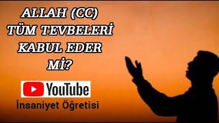 Allah (cc) Tüm Tevbeleri Kabul Eder Mi?