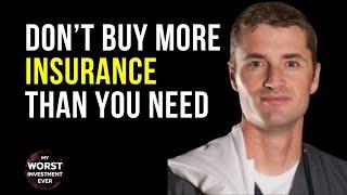 Don’t Buy More Insurance Than You Need l James M  Dahle