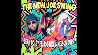 DJ Sean Dolby Ft  Joe Nice & Nelson Curry    The New Joe Swing