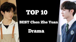 TOP 10 BEST Chen Zhe Yuan Drama list 2024 || Chen Zhe Yuan Chinese drama || hidden l9ve