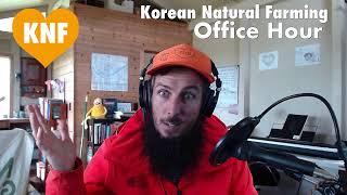 OFFICE HOURS February 19 2023 Korean Natural Farming Live