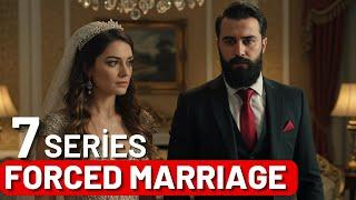 TOP 7 FORCED MARRİAGE TURKİSH DRAMA SERİES | with English Subtitles